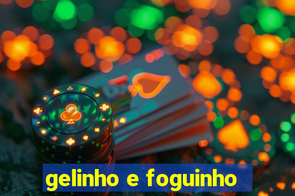 gelinho e foguinho